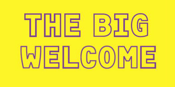 The Big Welcome